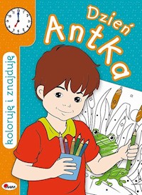 Koloruję i znajduję Dzień Antka -  - książka
