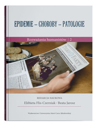 Epidemie - choroby - patologie Rozważania humanistów Część 2 - Parczewska Teresa - książka