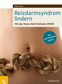 Reizdarmsyndrom lindern - Maria Holl - ebook