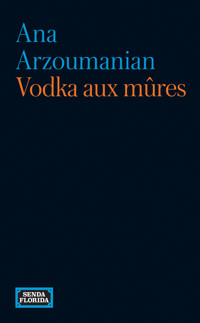 Vodka aux mûres - Ana Arzoumanian - ebook