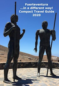 Fuerteventura ...in a different way! Compact Travel Guide 2020 - Andrea Müller - ebook