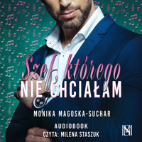 Szef, którego nie chciałam - Magoska-Suchar Monika - ebook + audiobook