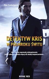 Detektyw Kris. W półmroku świtu - Piotr Trzebuchowski - ebook + audiobook