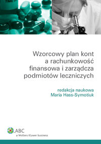 Wzorcowy plan kont a rachunkowość finansowa i zarządcza podmiotów leczniczych -  - książka