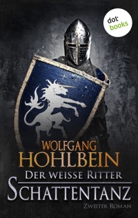 Der weiße Ritter - Zweiter Roman: Schattentanz - Wolfgang Hohlbein - ebook