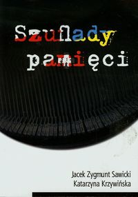 Szuflady pamięci - Sawicki Jacek Zygmunt, Krzywińska Katarzyna - książka