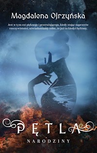 Pętla Narodziny - Magdalena Ojrzyńska - ebook