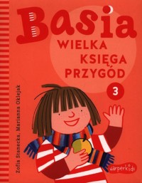 Basia Wielka ksiega przygód 3 - Zofia Stanecka - książka
