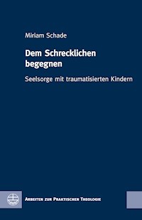Dem Schrecklichen begegnen - Miriam Schade - ebook