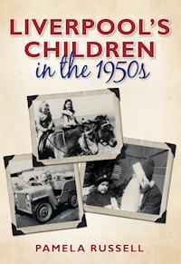 Liverpool's Children in the 1950s - Pamela Russell - ebook