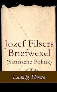 Jozef Filsers Briefwexel (Satirische Politik) -  Ludwig Thoma - ebook