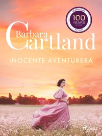 Inocente Aventurera (La Colección Eterna de Barbara Cartland 40) - Barbara Cartland - ebook