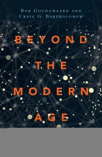 Beyond the Modern Age - Bob Goudzwaard - ebook