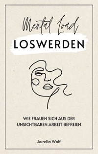 Mental Load loswerden - Aurelia Wolf - ebook