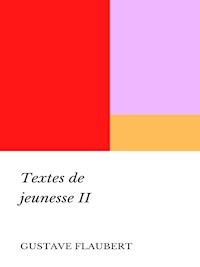 Textes de jeunesse - Gustave Flaubert - ebook