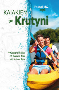 Kajakiem po Krutyni (Pascal kajak) - Marek Kwaczonek - książka