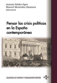 Pensar las crisis políticas en la España contemporánea - Antonio Robles Egea - ebook