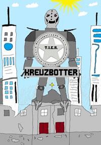 T.I.E.R.- Tierisch intelligente Eingreif- und Rettungstruppe Band 4- Kreuzbotter - Dennis Weiß - ebook