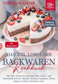 Das XXL Low-Carb Backwaren Kochbuch - Verena Buchner - ebook