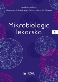 Mikrobiologia lekarska. Tom 1 - Marta Wróblewska, Małgorzata Bulanda, Agata Pietrzyk - książka