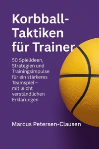 Korbball-Taktiken für Trainer - Marcus PC Petersen - Clausen - ebook