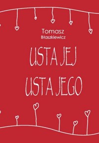 Usta jej, usta jego - Błaszkiewicz Tomasz - książka