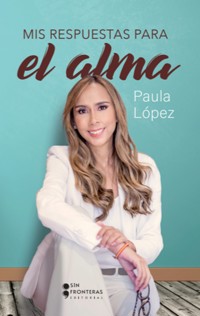 Mis respuestas para el alma - Paula López - ebook
