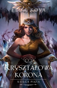Kryształowa korona - Kova Elise - książka