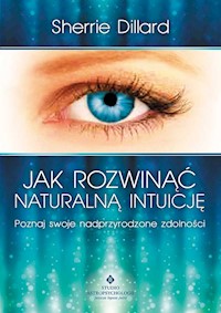 Jak rozwinąć naturalną intuicję - Dillard Sherrie - książka