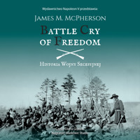 Battle Cry of Freedom Historia Wojny Secesyjnej - James M. McPherson - audiobook