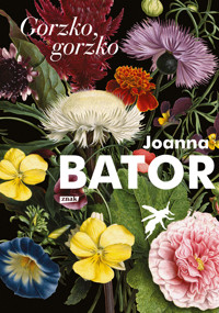 Gorzko, gorzko - Joanna Bator - ebook + audiobook + książka
