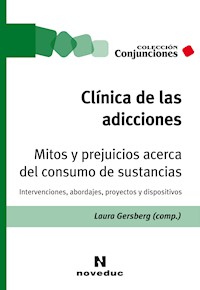 Clínica de las adicciones. Mitos y prejuicios acerca del consumo de sustancias - Laura Gersberg - ebook