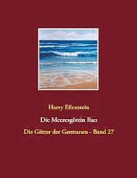 Die Meeresgöttin Ran - Harry Eilenstein - ebook