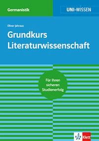 Uni-Wissen Grundkurs Literaturwissenschaft - Oliver Jahraus - ebook