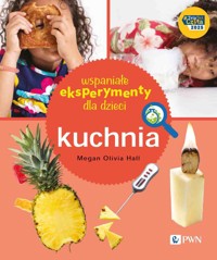 Wspaniałe eksperymenty dla dzieci. Kuchnia - Megan Olivia Hall - książka