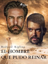 El hombre que pudo reinar - Rudyard Kipling - ebook