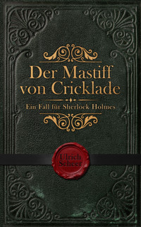 Der Mastiff von Cricklade - Ulrich Scheer - ebook