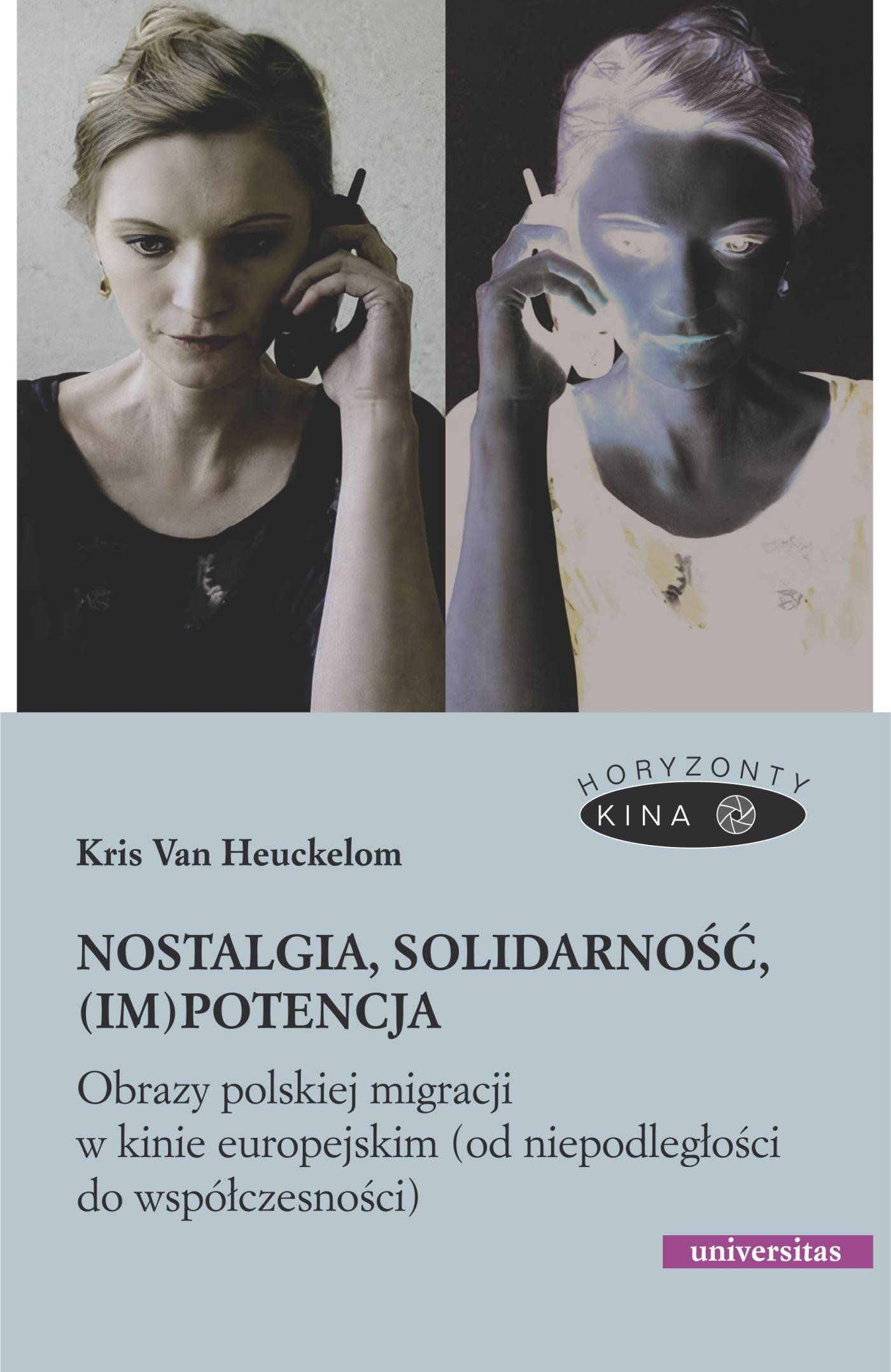 Okładka:Nostalgia, solidarność, (im)potencja. Obrazy polskiej migracji w kinie europejskim (od niepodległości do współczesności) 