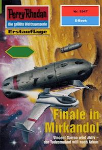 Perry Rhodan 1947: Finale in Mirkandol - Peter Terrid - ebook