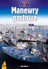 Manewry portowe. Podręcznik RYA - Rob Gibson - książka