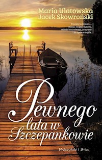Pewnego lata w Szczepankowie - Maria Ulatowska, Jacek Skowroński - książka