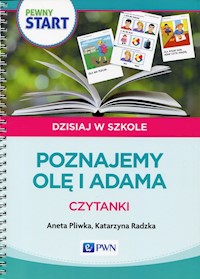 Pewny Start Dzisiaj w szkole Poznajemy Olę i Adama Czytanki - Pliwka Aneta, Radzka Katarzyna - książka