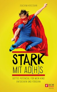 Stark mit AD(H)S - Joachim Kristahn - ebook