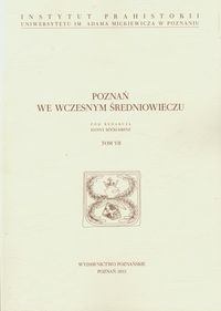 Poznań we wczesnym średniowieczu Tom 7 -  - książka