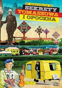 Sekrety Tomaszowa i Opoczna - Kobalczyk Andrzej - książka