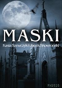 Maski - Katarzyna Szewczyk i Jacek Skowroński - ebook