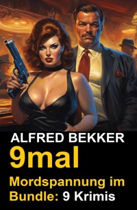 9mal Mordspannung im Bundle: 9 Krimis - Alfred Bekker - ebook