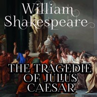 The Tragedie of Julius Caesar - William Shakespeare - audiobook
