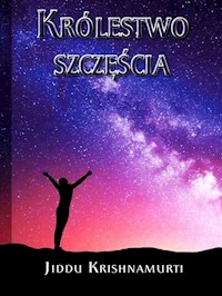 Królestwo szczęścia - Jiddu Krishnamurti - książka