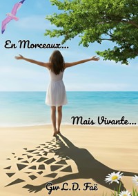 En Morceaux...Mais Vivante... - Gw L.D. Faë - ebook